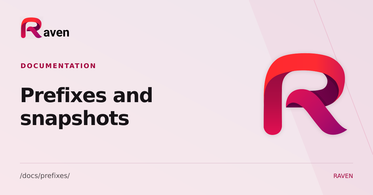 Prefixes and snapshots | Docs - Raven